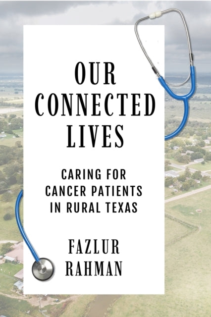 Our Connected Lives Caring For Cancer Patients In Rural Texas
