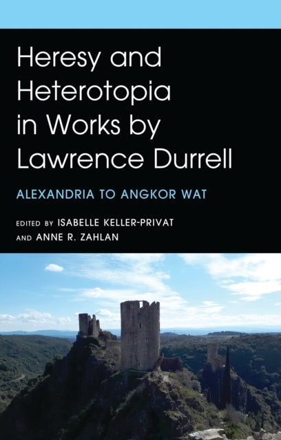 HERESY AND HETEROTOPIA IN WORKS BY LAWRENCE DURRELLALEXANDRI