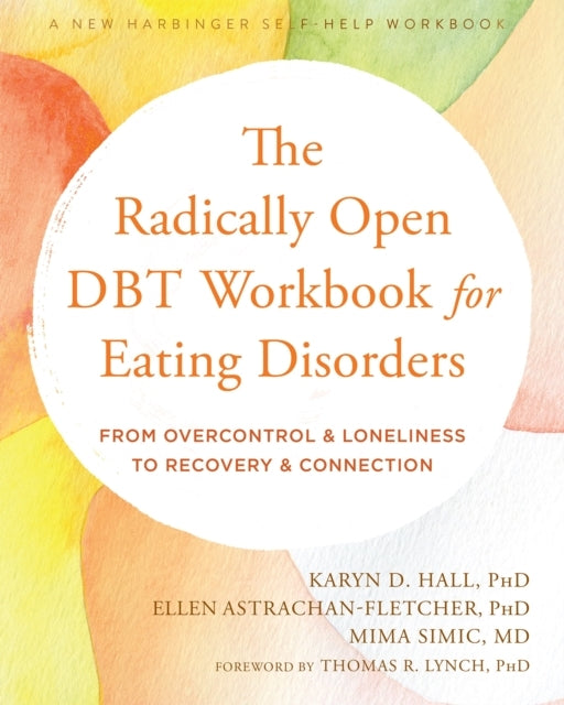The Radically Open Dbt Workbook for Eating Disordersfrom Ove