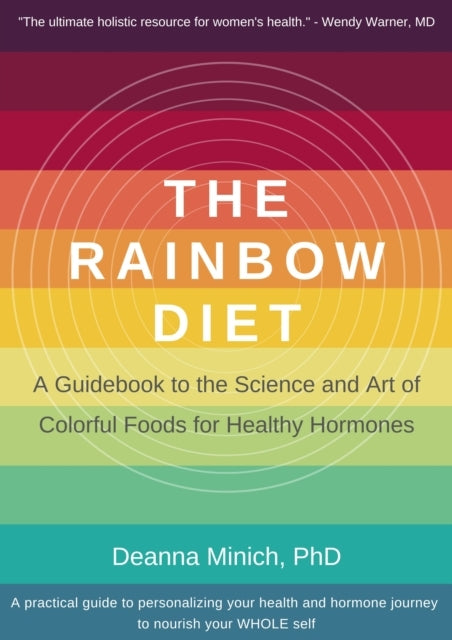 THE RAINBOW DIETA GUIDEBOOK TO THE SCIENCE AND ART OF COLORF