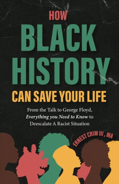 HOW BLACK HISTORY CAN SAVE YOUR LIFEFROM THE TALK TO GEORGE
