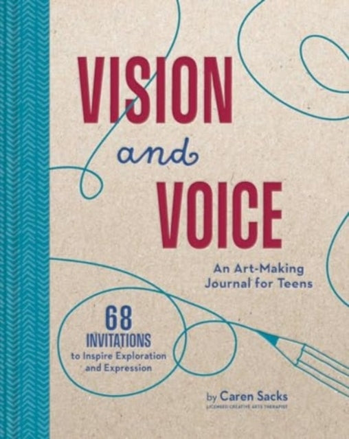 Vision and Voice An Art-Making Journal For Teens