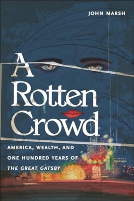 A Rotten Crowdamerica Wealth and One-hundred Years of the
