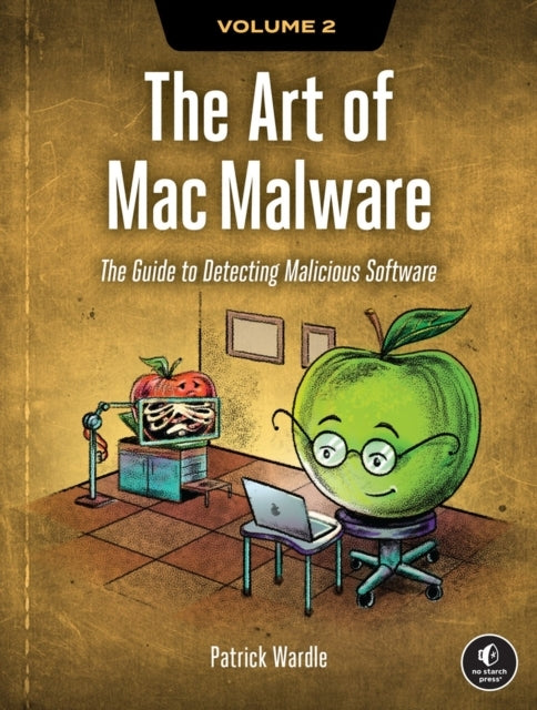 The Art Of Mac Malware Volume 2Detecting Malicious Software