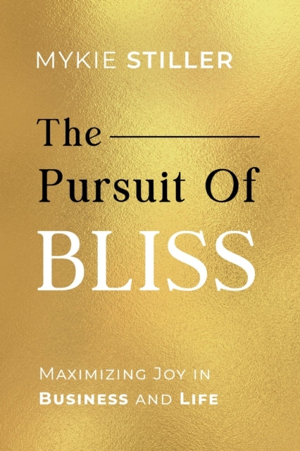 THE PURSUIT OF BLISS
