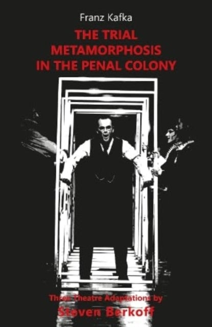 THE TRIAL METAMORPHOSIS IN THE PENAL COLONYTHREE THEATRE A