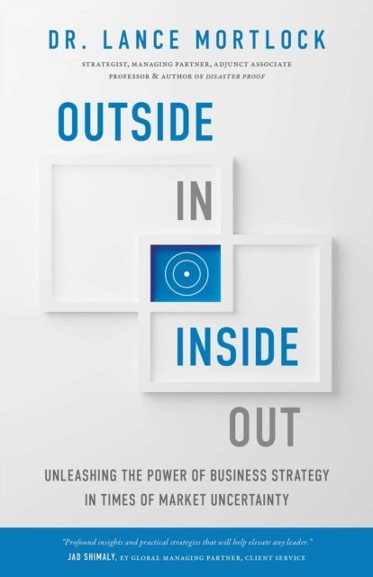 OUTSIDE IN INSIDE OUTUNLEASHING THE POWER OF BUSINESS STRAT