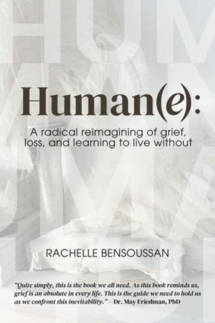 Humane: A Radical Reimagining of Grief, Loss and Learning To