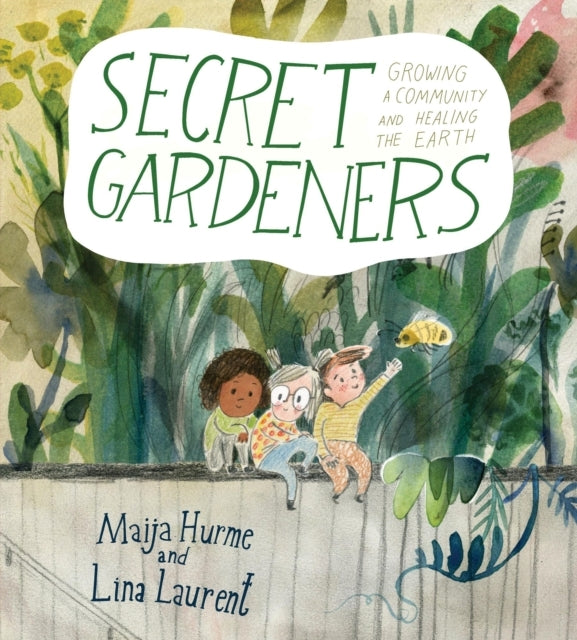 Secret Gardenersgrowing A Community And Healing The Earth