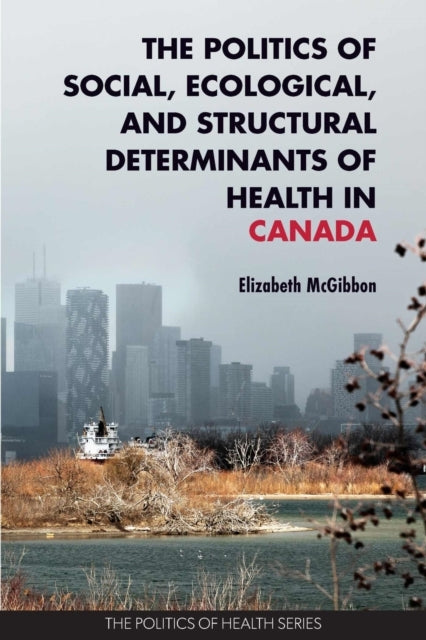 The Politics of Social, Ecological, and Structural Determina