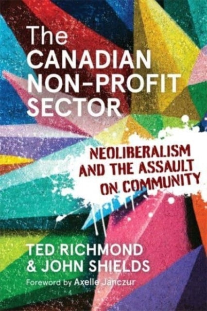 The Canadian Non-Profit Sector Neoliberalism and The Assault