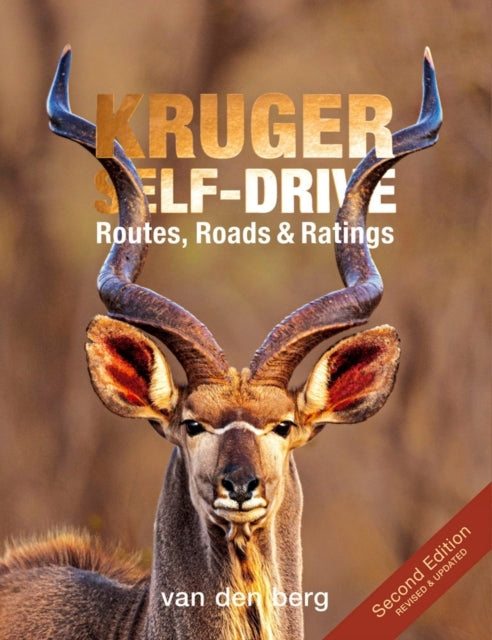 Kruger Self-Drive: Second Edition: Routes, Roads & Ratings