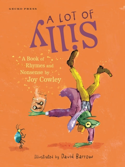 A Lot of Silly A Book of Rhymes and Nonsense