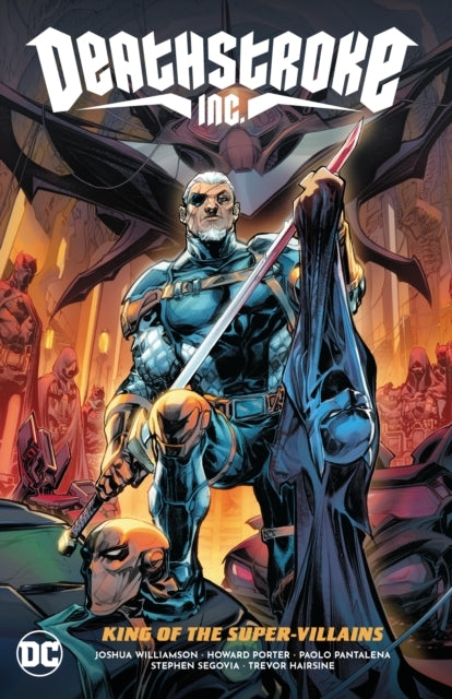 Deathstroke Inc. Vol. 1 King of the Super-villains