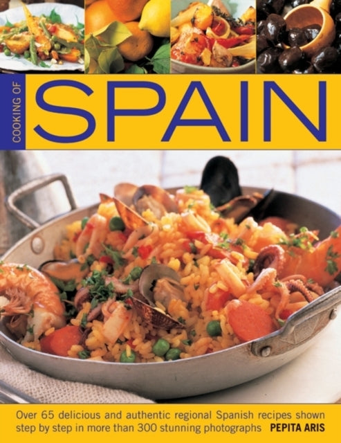 Cooking of Spain Over 65 Delicious and Authentic Regional Sp