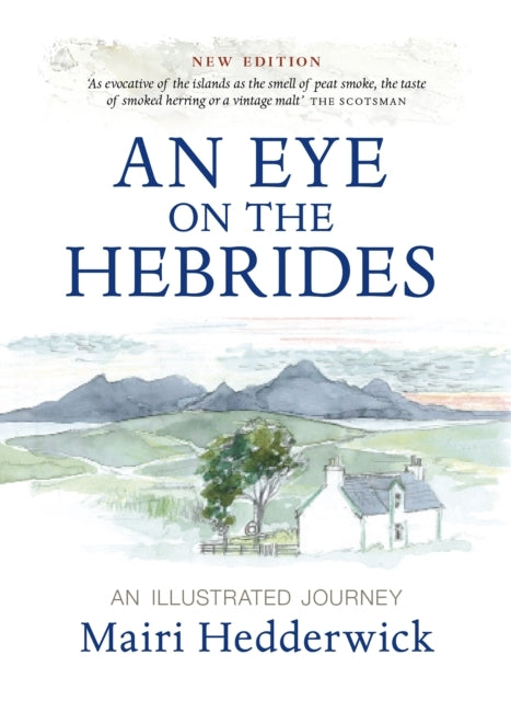 An Eye On The Hebrides An Illustrated Journey