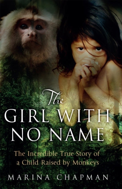 The Girl With No Namethe Incredible True Story Of A Child Ra