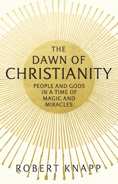 The Dawn of Christianity