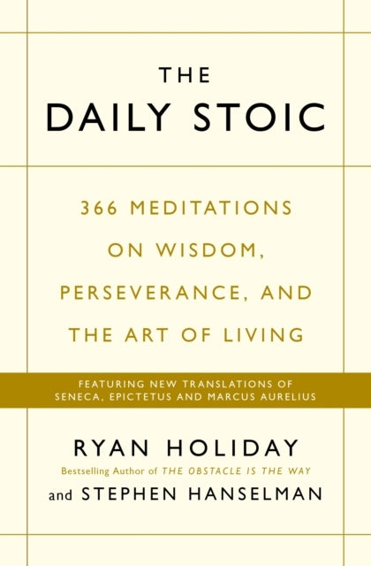 The Daily Stoic366 Meditations on Wisdom Perseverance and