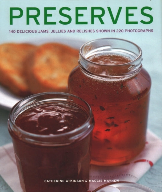 Preserves 140 Delicious Jams, Jellies and Relishes Shown In