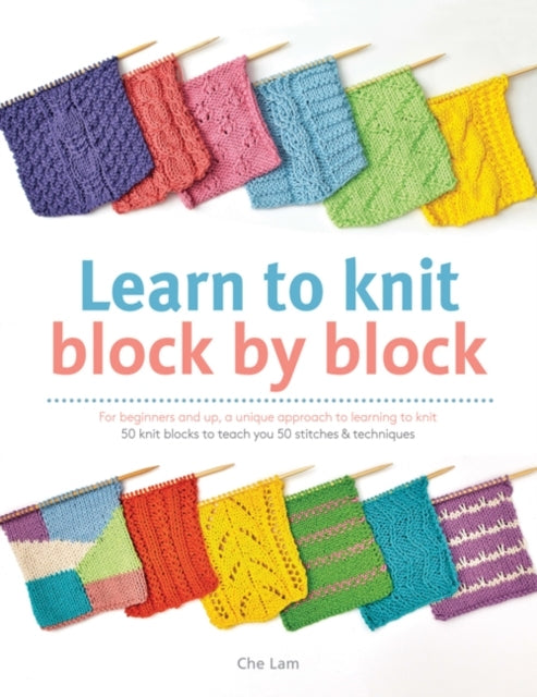Learn To Knit Block By Blockfor Beginners And Up A Unique A