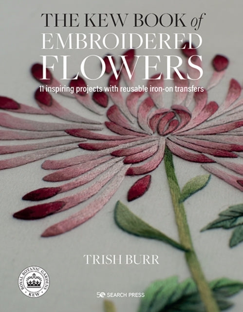 The Kew Book of Embroidered Flowers Folder Edition11 Inspiri