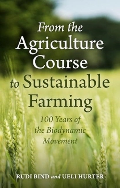 FROM THE AGRICULTURE COURSE TO SUSTAINABLE FARMING100 YEARS