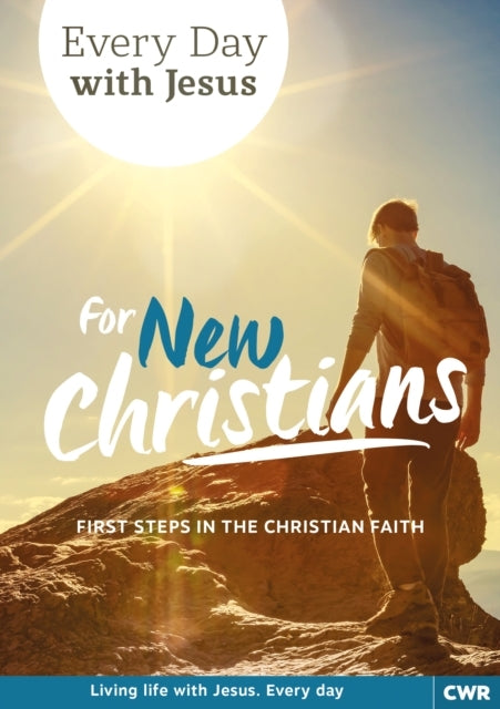 Every Day With Jesus For New Christians First Steps In The C