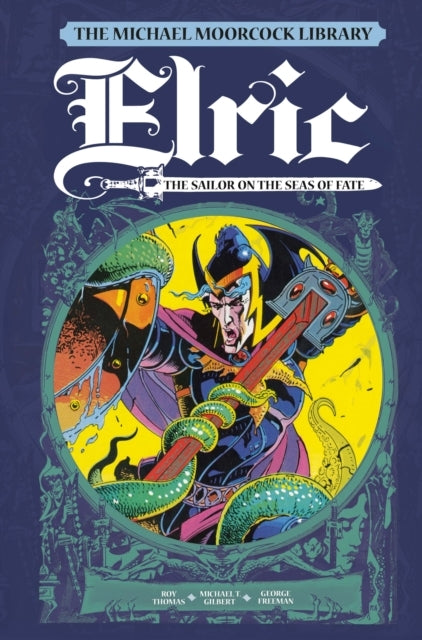 The Michael Moorcock Library Vol. 2 Elric the Sailor on the