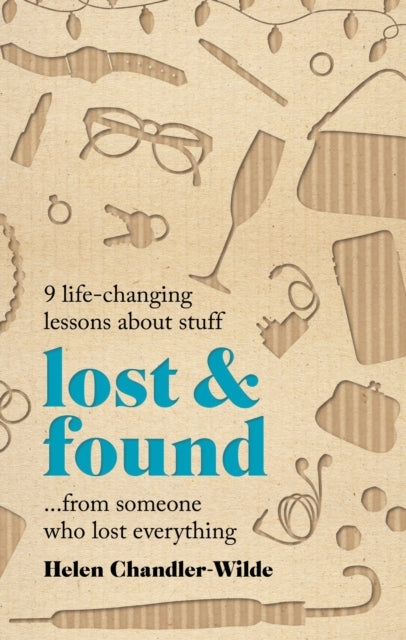 Lost & Found 9 Life-Changing Lessons About Stuff From Someon