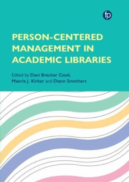 Person Centred Management In Academic Libraries