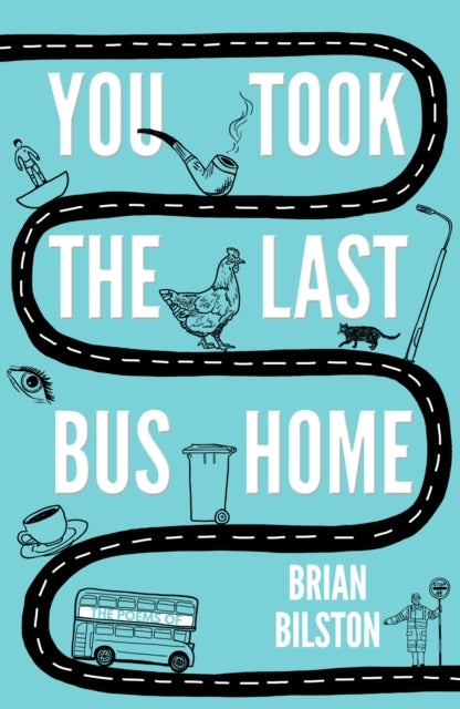 You Took The Last Bus Home The Poems of Brian Bilston
