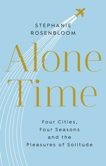 Alone Timefour Seasons Four Cities and the Pleasures of Sol