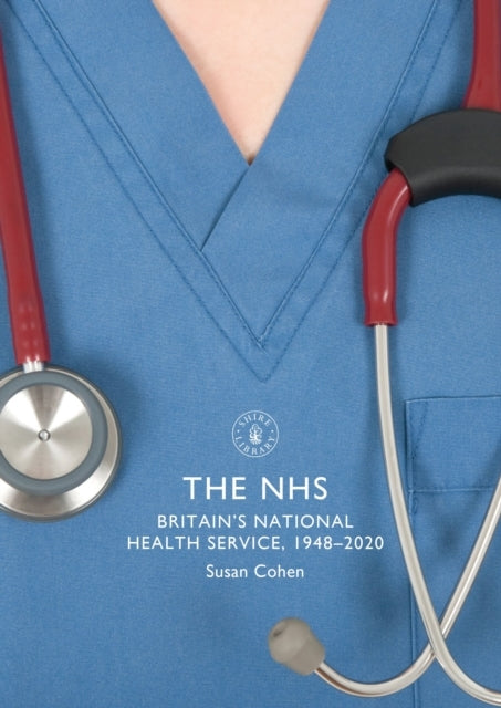 The Nhs Britain's National Health Service, 1948–2020
