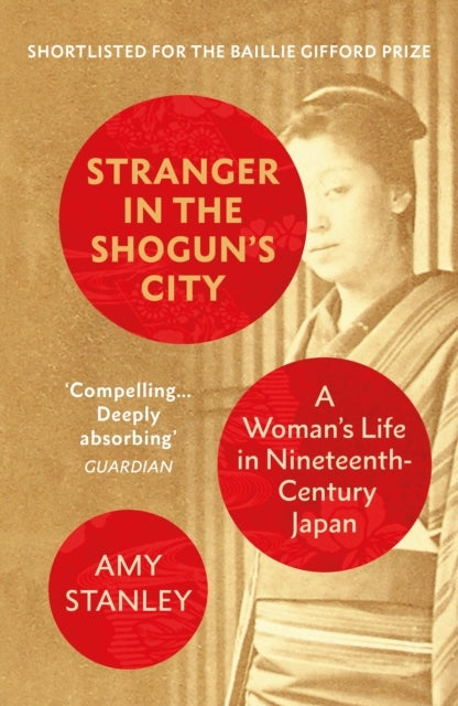 Stranger in the Shogun's Citya Womans Life in Nineteenth-ce