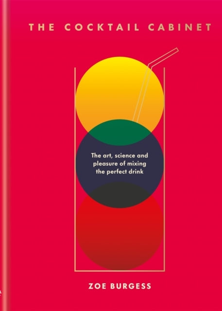 The Cocktail Cabinetthe Art Science and Pleasure of Mixing