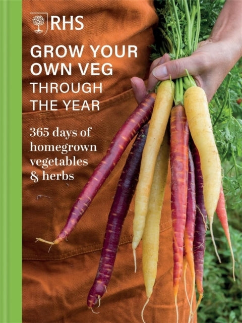 Rhs Grow Your Own Veg Through The Year365 Days of Homegrown