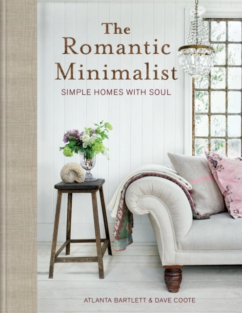 The Romantic Minimalistsimple Homes With Soul