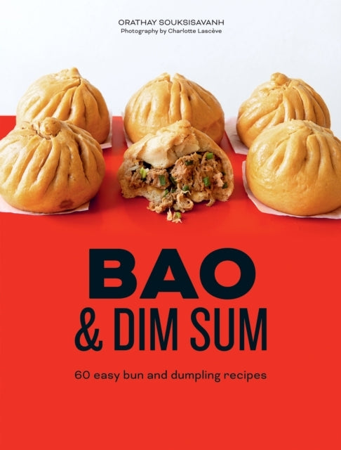 Bao & Dim Sum Easy Bun and Dumpling Recipes