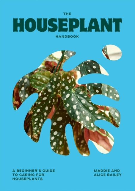 The Houseplant Handbooka Beginners Guide To Caring For Hous