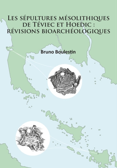 Les Sepultures Mesolithiques De Teviec Et Hoedic Revisions