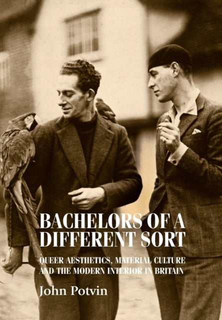 Bachelors of a Different Sortqueer Aesthetics Material Cult