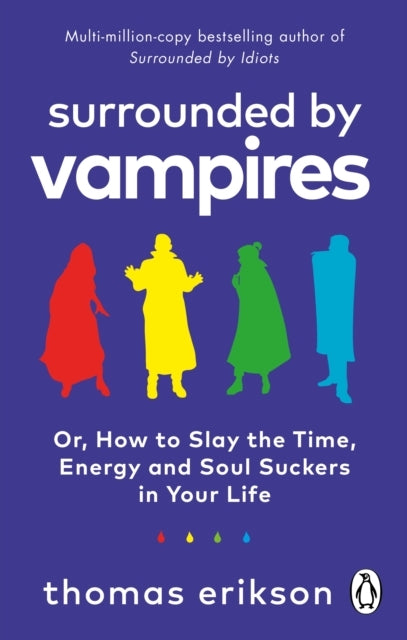 Surrounded by Vampiresor How to Slay the Time Energy and S