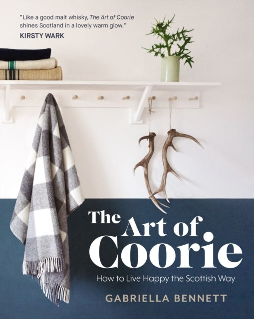 The Art Of Cooriehow To Live Happy The Scottish Way