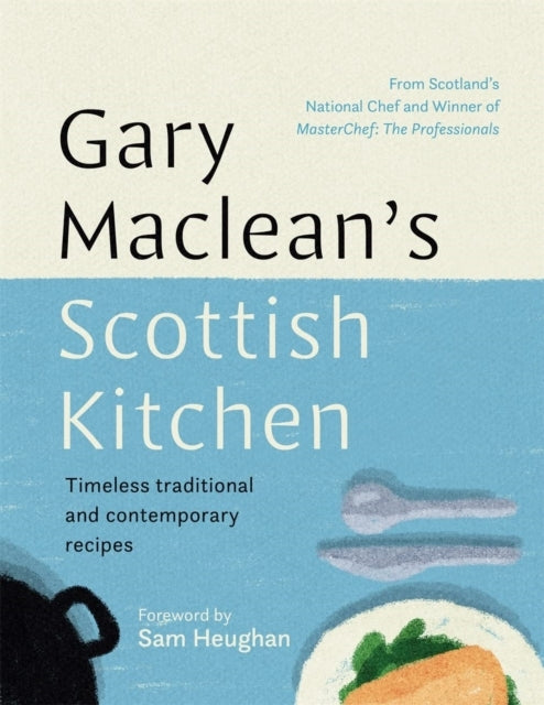 GARY MACLEAN'S SCOTTISH KITCHENTIMELESS TRADITIONAL AND CONT