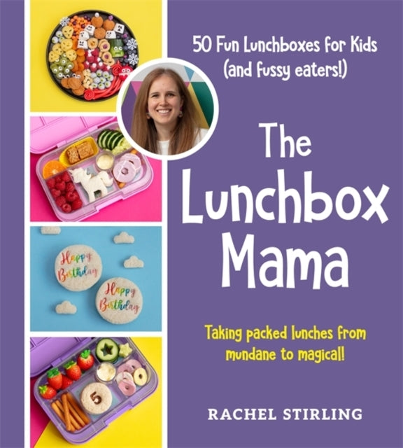 The Lunchbox Mama 50 Fun Lunchboxes For Kids (and Fussy Eate
