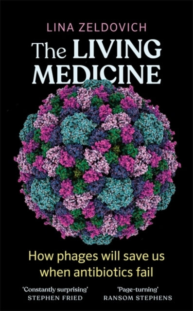 The Living Medicine How Phages Will Save Us When Antibiotics