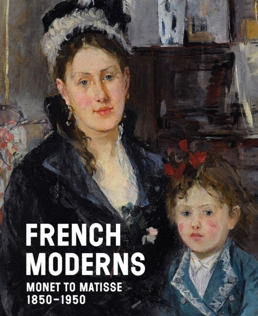 FRENCH MODERNSMONET TO MATISSE 18501950