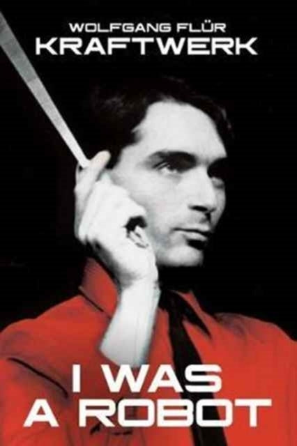Kraftwerk I Was a Robot