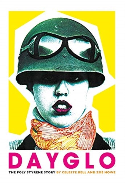 Dayglo!The Poly Styrene Story